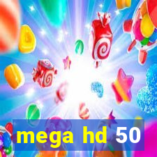 mega hd 50